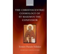 Torstein Tollef The Christocentric Cosmology of St Maximus th (Copertina rigida)