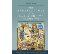 Torsten Hylén The Karbala Story and Early Shi'ite Identity (Copertina rigida)
