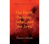 Torsten Löfstedt The Devil, Demons, Judas, and "The Jews" (Tascabile)