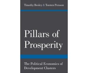 Torsten Persson Timothy Besley Pillars of Prosperity (Copertina rigida)