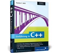 Torsten T. Will Einführung in C++: Einstieg in die moderne Pr (Copertina rigida)