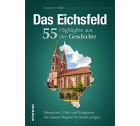 Torsten W. Müll Das Eichsfeld. 55 Highlights aus der Geschich (Copertina rigida)