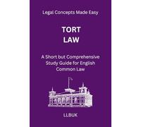 Tort Law: A Short but Comprehensive Study Guide for English Common Law