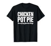 Torta di Pollo Tre delle Mie Cose preferite Maglietta