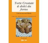 9788827818671 Torte, crostate & dolci da forno fatti in casa con il Bimby - Luci