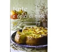 Torte, dolci e biscotti di mele. 52 ricette tradizionali e creative