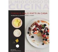 Libri Abi Fawcett - Torte E Dolci Fatti In Casa. 70 Ricette Illustrate Passo A P
