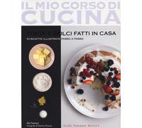 Torte e dolci fatti in casa. 70 ricette illustrate passo a passo - Fawcett Abi