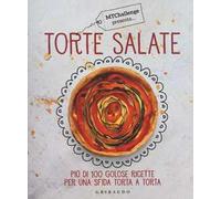 Torte salate. Più di 100 golose ricette per una sfida torta a torta