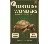 Tortoise Wonders Number Search: Fun & Relaxing Large-Print Puzzle Book for All Ages: 50+ Easy-to-Read Number Search Puzzles Featuring Calm & Charming ... Activities for Kids, Adults & Seniors