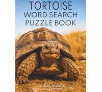 TORTOISE WORD SEARCH PUZZLE BOOK: 40 WILDLIFE PUZZLES ABOUT SHELLS, SURVIVAL, HABITATS, AND SLOW MOVING GIANTS