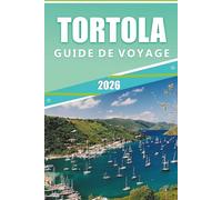 TORTOLA GUIDE DE VOYAGE 2026: Découvrez les meilleures plages, attractions, activités de plein air, cuisine locale, cartes, vie nocturne et aventures insulaires dans les îles Vierges britanniques.