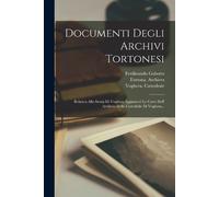 Tortona Archives Vincenzo Legè Ferdinando Documenti Degli Archivi T (Tascabile)