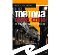 Tortona Nove Corto. Le indagini di Dante Ferrero