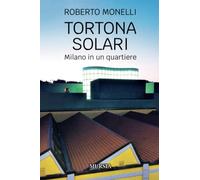 Tortona Solari: Milano in un quartiere