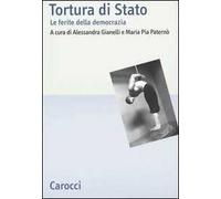 Tortura di Stato. Le ferite della democrazia
