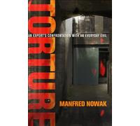 Torture: An Expert's Confrontation With an Everyday Evil