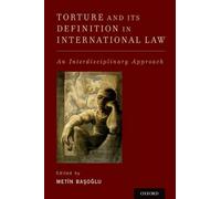 Torture and Its Definition In International Law (Tascabile)