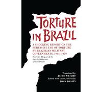 Torture in Brazil: A Shocking Report on the Pervasive Use of Torture by Br...