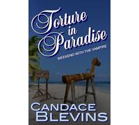 Torture in Paradise: Weekend with the Vampire