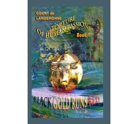 Torture of Human Passions. Book 1 Black Gold Runs Red