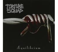 TORTURE SQUAD - AEQUILIBRIUM