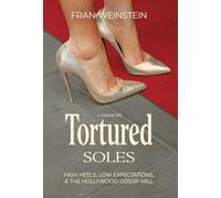 Tortured Soles: High Heels, Low Expectations and the Hollywood Gossip Mill