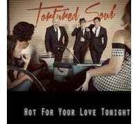 Tortured Soul - Hot For Your Love Tonight