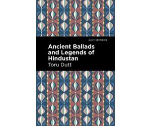 Toru Dutt Ancient Ballads and Legends of Hindustan (Copertina rigida)
