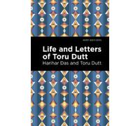 Toru Dutt Life and Letters of Toru Dutt (Tascabile) Mint Editions