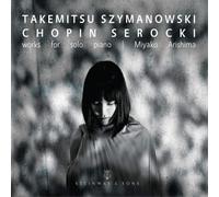 Toru Takemitsu Takemitsu/Szymanowski/Chopin/Serocki: Works for Solo Piano (CD)