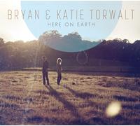 Torwalt, Bryan & Katie - Here on Earth