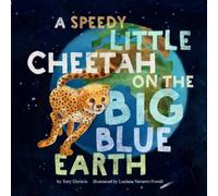 Tory Christie A Speedy Little Cheetah on the Big Blue Earth (Copertina rigida)
