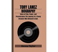 TORY LANEZ BIOGRAPHY: Voice of Pain, Power, and Perseverance-The Journey of a Young Dreamer Who Refused to Quit.
