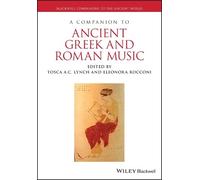 Tosca A. C. Lynch A Companion to Ancient Greek and Roman Music (Tascabile)
