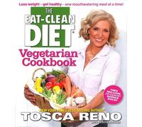 Tosca Reno The Eat-Clean Diet Vegetarian Cookbook (Tascabile)