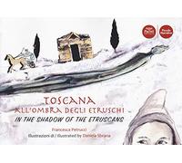 Toscana all'ombra degli Etruschi. Ediz. italiana e inglese
