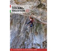 Toscana e Isola d'Elba. 91 falesie dalle Alpi Apuane all'Argentario