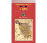 Toscana. Guide geologiche regionali