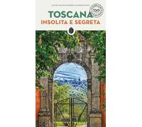 Toscana insolita e segreta
