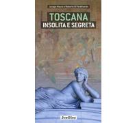Toscana insolita e segreta