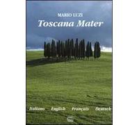 Toscana Mater. Ediz. Italiana, inglese, francese e tedesca