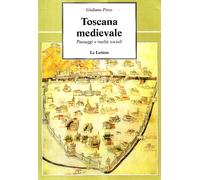Toscana medievale. Paesaggi e realtà sociali