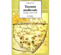 Toscana medievale. Paesaggi e realtà sociali - Pinto Giuliano