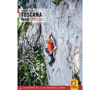Toscana. Pareti 221 Vie Classiche E Moderne Tra Le Apuane E L'Argentario