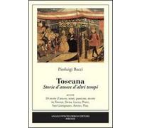 Toscana. Storie d'amore d'altri tempi