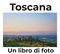 Toscana: Un libro di foto
