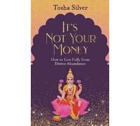 Tosha Silver It's Not Your Money (Tascabile)