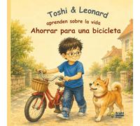 Toshi & Leonard aprenden sobre la vida: Ahorrar para una bicicleta