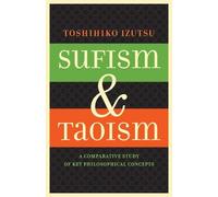 Toshihiko Izutsu Sufism and Taoism (Copertina rigida)